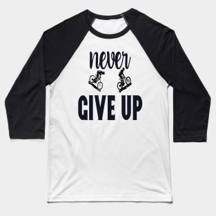 Never Give Up Baseball T-Shirt